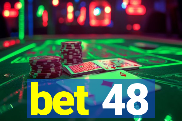 bet 48